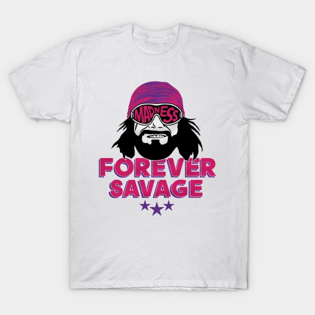 Macho Man Forever T-Shirt by MunMun_Design